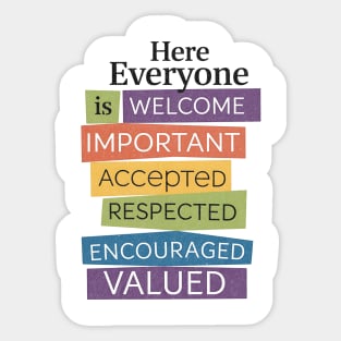 Here Everyone Is Welcome – Funny Teacher Shirt for Acceptance and Respect Sticker